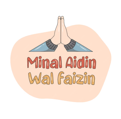 "MINAL AIDIN WAL FA'IZIN"